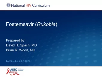 Fostemsavir ( Rukobia )  Prepared by:  David H. Spach, MD  Brian R. Wood, MD  Last Updated: July 9,