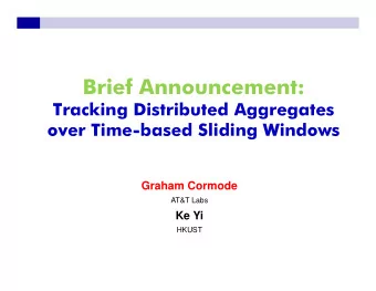 Brief Announcement:  Tracking Distributed Aggregates  over Time-based Sliding Windows  Graham