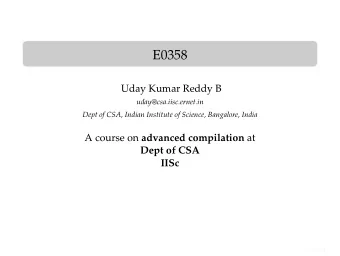 E0358  Uday Kumar Reddy B  uday@csa.iisc.ernet.in  Dept of CSA, Indian Institute of Science,