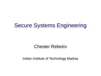 Secure Systems Engineering  Chester Rebeiro  Indian Institute of Technology Madras  Flaws that