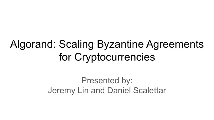 algorand scaling byzantine agreements for cryptocurrencies