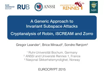 A Generic Approach to  Invariant Subspace Attacks  Cryptanalysis of Robin, iSCREAM and Zorro Gregor