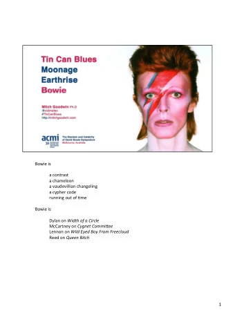 Bowie  is        a  contrast    a  chameleon    a  vaudevillian