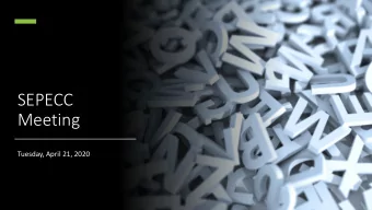 SEPECC  Meeting  Tuesday, April 21, 2020  9:00  Welcome  9:05  OCDEL and ELRC-18 Updates  Age