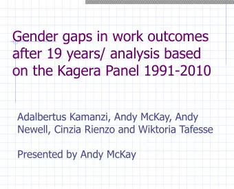 Gender gaps in work outcomes  after 19 years/ analysis based  on the Kagera Panel 1991-2010