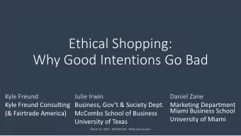 Ethical Shopping:  Why Good Intentions Go Bad  Kyle Freund  Julie Irwin  Daniel Zane  Kyle Freund