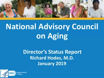 National Advisory Council  on Aging  Directors Status Report  Richard Hodes, M.D.  January 2019