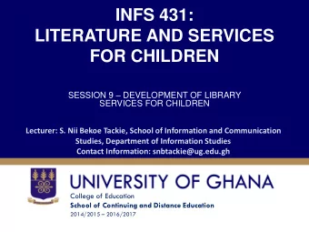 INFS 431:  LITERATURE AND SERVICES  FOR CHILDREN SESSION 9  DEVELOPMENT OF LIBRARY  SERVICES FOR