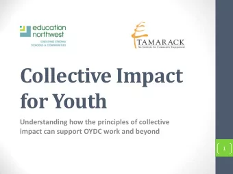 Collective Impact for Youth  Understanding how the principles of collective  impact can support