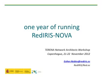 one year of running RedIRIS  NOVA  Esther.Robles@rediris.es 2011  2042 : RedIRIS  NOVA  2