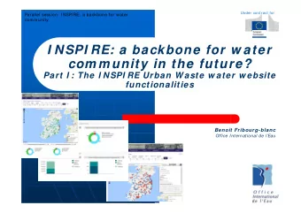 I NSPI RE: a backbone for w ater  com m unity in the future?  Part I : The I NSPI RE Urban W aste w