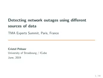 Detecting network outages using different  sources of data  TMA Experts Summit, Paris, France
