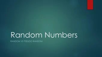 Random Numbers  RANDOM VS PSEUDO RANDOM Truly Random numbers  From Wolfram: A random number