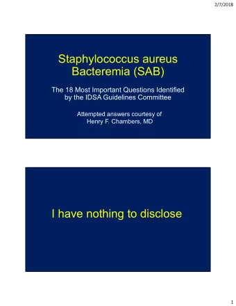 Staphylococcus aureus  Bacteremia (SAB)  The 18 Most Important Questions Identified  by the IDSA