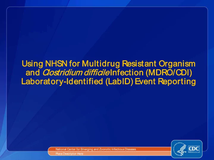 using nh nhsn n for or mul ultidrug ug resistant o orga
