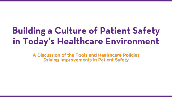 building a culture of patient safety in today s