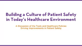Building a Culture of Patient Safety  in Todays Healthcare Environment  A Discussion of the