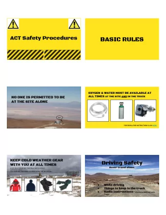 BASIC RULES  OXYGEN &amp; WATER MUST BE AVAILABLE AT ALL TIMES AT THE SITE AND IN THE TRUCK  NO ONE