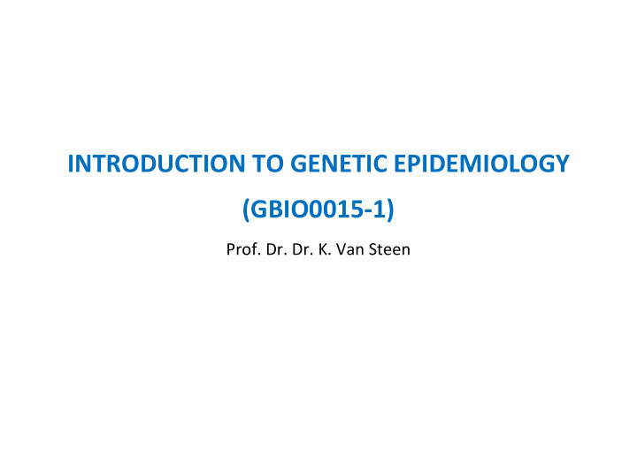 introduction to genetic epidemiology gbio0015 1