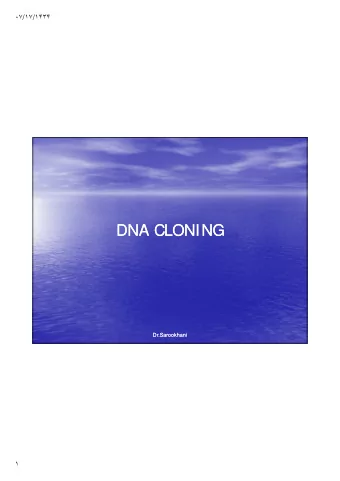 DNA CLONING  DNA CLONING  Dr.Sarookhani  Dr.Sarookhani    /  /