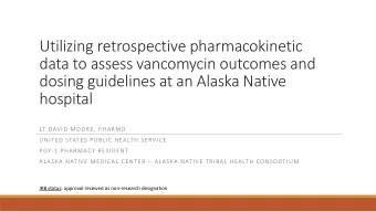 data to assess vancomycin outcomes and  dosing guidelines at an Alaska Native  hospital  LT DAVID
