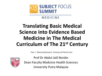 Medicine in The Medical Curriculum of The 21 st Century  Tract 1 : Balancing Research, Training and