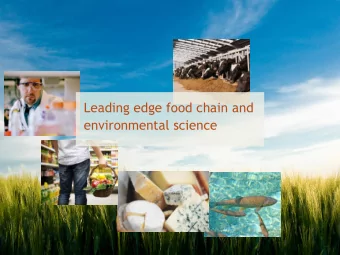 Leading edge food chain and  environmental science  Our Vision  To be the global provider of