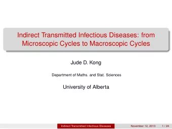 Indirect Transmitted Infectious Diseases: from  Microscopic Cycles to Macroscopic Cycles  Jude D.