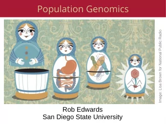 Population Genomics  Image: Lisa Brown for National Public Radio  Rob Edwards  San Diego State