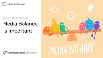 Media Balance  Is Important commonsense.org/education  Shareable with attribution for noncommercial