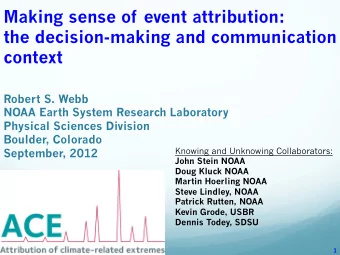 Making sense of event attribution:  the decision-making and communication context  Robert S. Webb