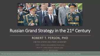st Century e 21 st  Russian  an G  Gran  and Strategy  egy in the 21  ROBERT T  T. PER  PERSON, P