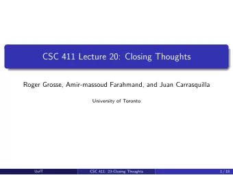 CSC 411 Lecture 20: Closing Thoughts  Roger Grosse, Amir-massoud Farahmand, and Juan Carrasquilla