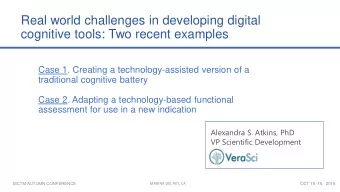 Real world challenges in developing digital  cognitive tools: Two recent examples  Case 1. Creating