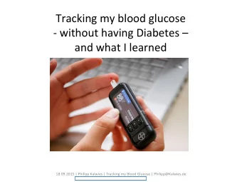 Tracking my blood glucose  - without having Diabetes   and what I learned  18.09.2015 | Philipp