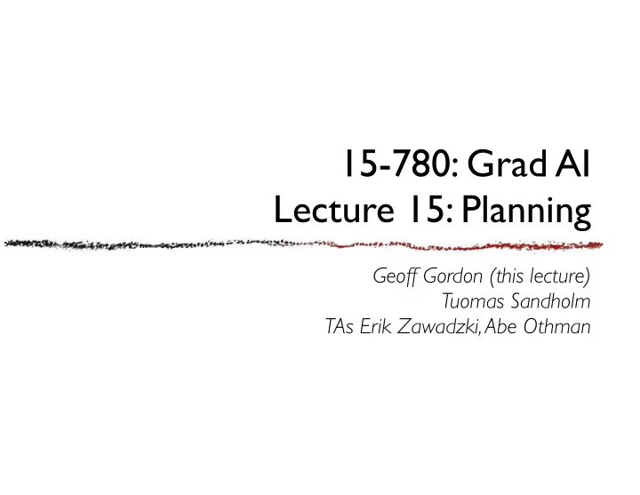 15 780 grad ai lecture 15 planning