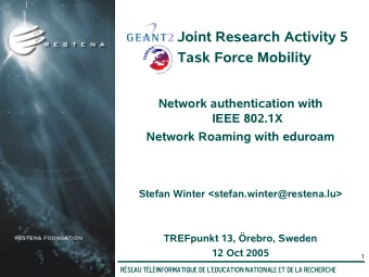 Joint Research Activity 5  Task Force Mobility  Network authentication with  IEEE 802.1X  Network