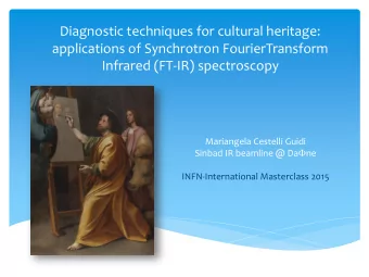 applications of Synchrotron FourierTransform  Infrared (FT-IR) spectroscopy  Mariangela Cestelli