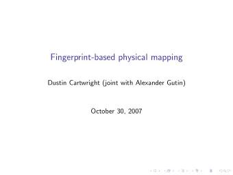 Fingerprint-based physical mapping  Dustin Cartwright (joint with Alexander Gutin)  October 30,