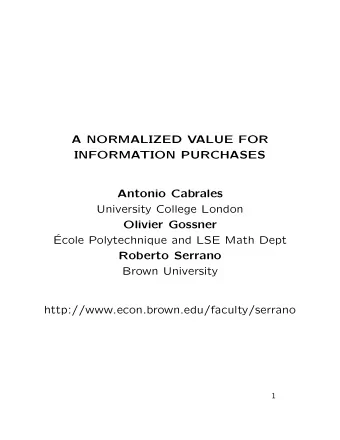 A NORMALIZED VALUE FOR  INFORMATION PURCHASES  Antonio Cabrales  University College London  Olivier