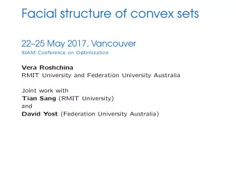 Facial structure of convex sets  2225 May 2017, Vancouver  SIAM Conference on Optimization  Vera