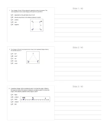 Slide 1 / 40  1  Two charges +Q and -3Q are placed in opposite corners of a square. The  work