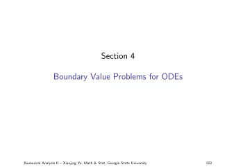 Section 4  Boundary Value Problems for ODEs  Numerical Analysis II  Xiaojing Ye, Math &amp;