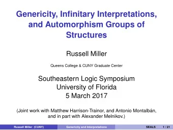 Genericity, Infinitary Interpretations,  and Automorphism Groups of  Structures  Russell Miller