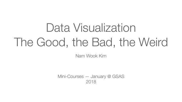 data visualization the good the bad the weird