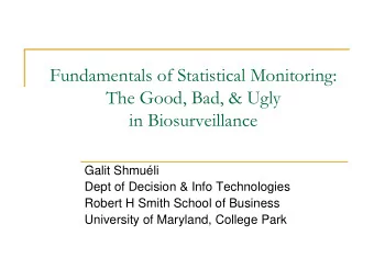 Fundamentals of Statistical Monitoring:  The Good, Bad, &amp; Ugly  in Biosurveillance  Galit