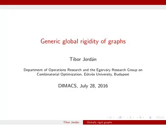 Generic global rigidity of graphs  Tibor Jord  an  Department of Operations Research and the