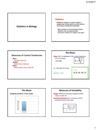 Statistics in Biology  The Mean Mean  ( x ) is a measure of the central tendency of a set of data