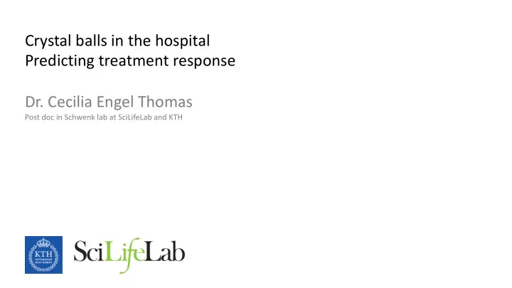 crystal balls in the hospital predicting treatment