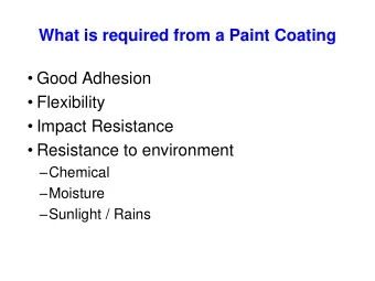 What is required from a Paint Coating  Good Adhesion  Flexibility  Impact Resistance